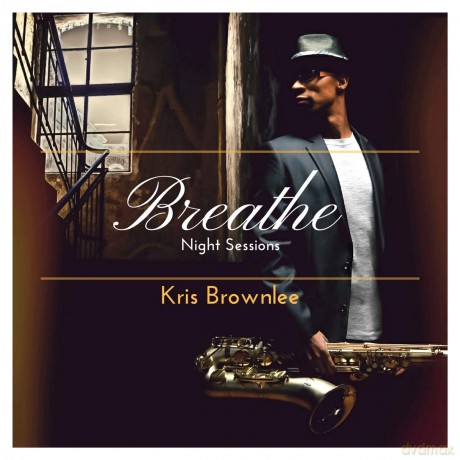 Kris Brownlee: Kris Brownlee - Breathe: Night Sessions [CD]