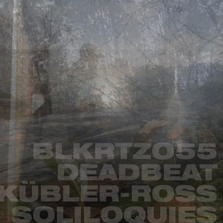 Deadbeat: Kubler Ross Soliloquies [CD]