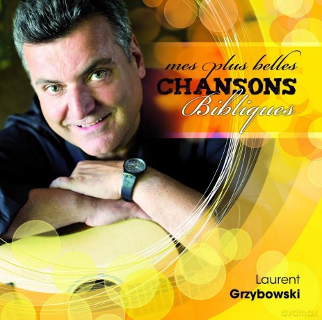 Mes Plus Belles Chansons Bibliques: Laurent Grzbowski [CD]