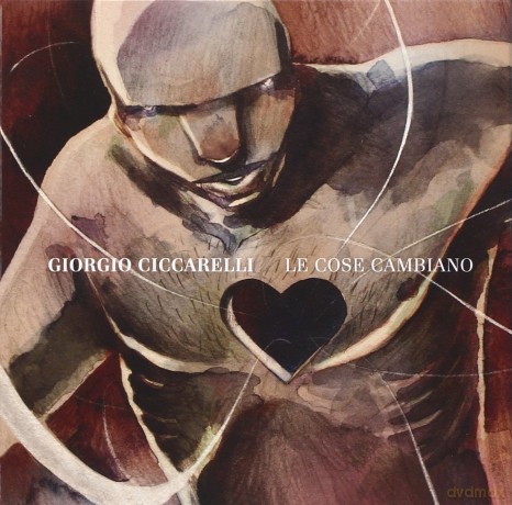 Giorgio Ciccarelli: Le Cose Cambiano [2CD]