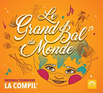 Ensemble Tournevire: Le Grand Bal Du Monde [CD]