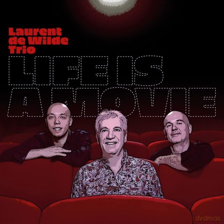 Laurent De Wilde: Life Is A Movie [CD]