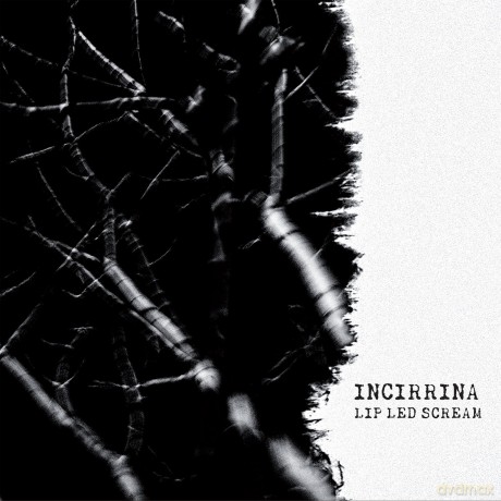 Incirrina: Lip Led Scream [CD]