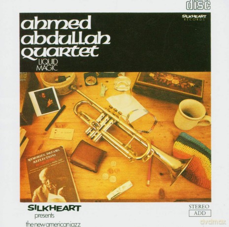 Ahmed Abdullah: Liquid Magic [CD]
