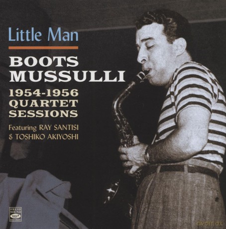 Boots Mussulli: Little Man 1954 - 1956 Quartet Sessions [CD]