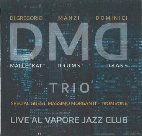 Dmd Trio (Di Gregorio/Manzi/Dominici): Live Al Vapore Jazz Club [CD]