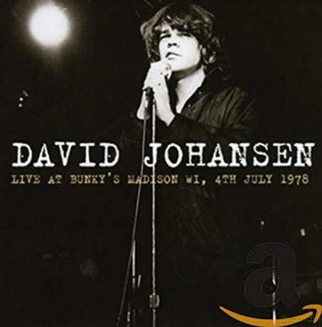 David Johansen: Live at Bunky's Madison Wi 4th July 1978 [CD]