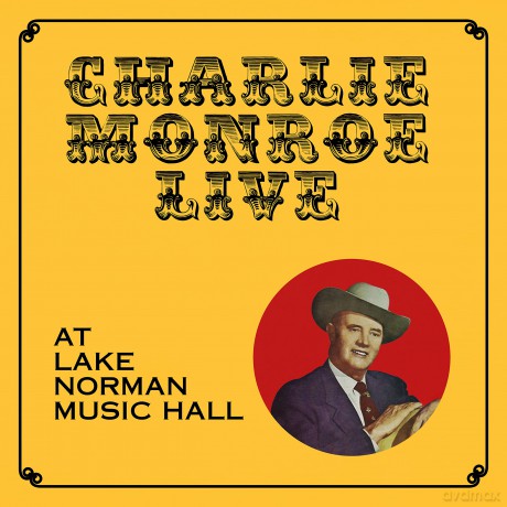 Charlie Monroe: Live At Lake Norman Music Hall [CD]