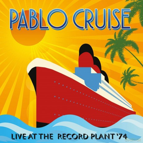 Pablo Cruise: Live At The Record Plant 74 [CD]