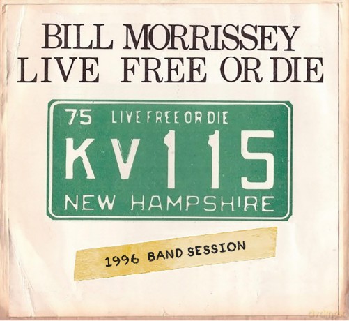 Bill Morrissey: Live Free Or Die [CD]