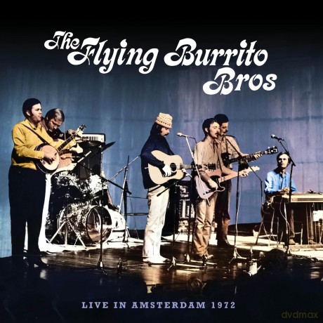 The Flying Burrito Brothers: Live In Amsterdam 1972 [2CD]