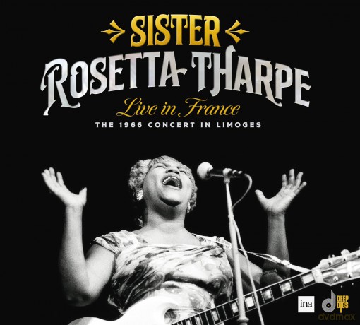 Sister Rosetta Tharpe: Live In France: The 1966 Concert In Limoges [CD]