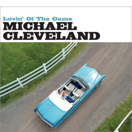 Michael Cleveland: Lovin'' Of The Game [CD]