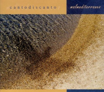 Cantodiscanto: Malmediterraneo [CD]