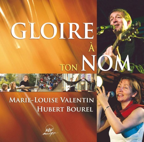 Marie-Louise Valentin Hubert Bourel - Gloire A Ton Nom [CD]