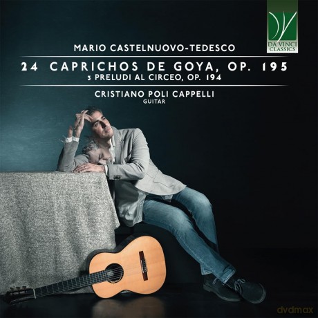 Mario Castelnuovo-Tedesco: 24 Caprichos De Goya, Op. 195, 3 Preludi Al Circeo, [CD]