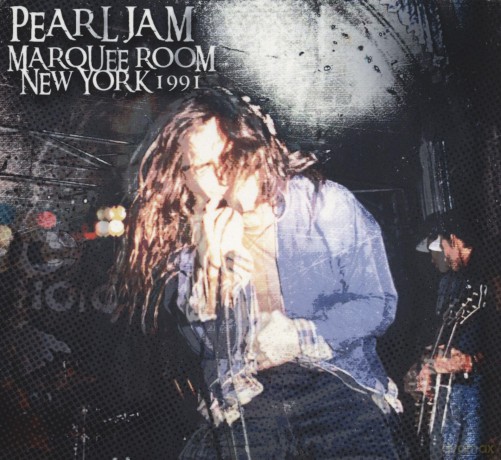 Pearl Jam: Marquee Room. New York 1991 [CD]