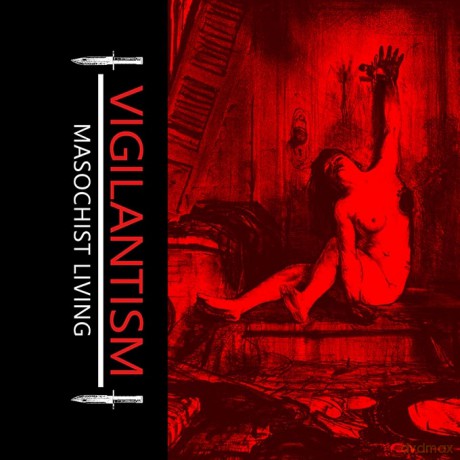 Vigilantism: Masochist Living [CD]