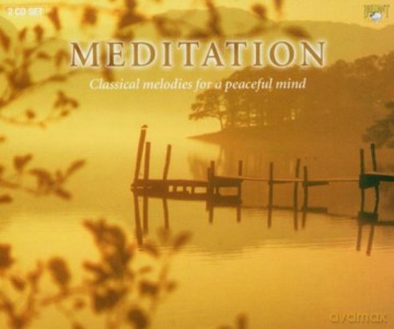 Meditation - Classical Melodies For A Peaceful Mind [2CD]