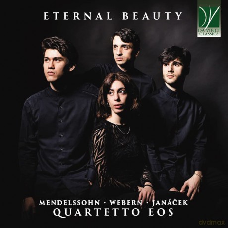 Quartetto Eos: Mendelssohn, Webern, Janacek: Eternal Beauty [CD]