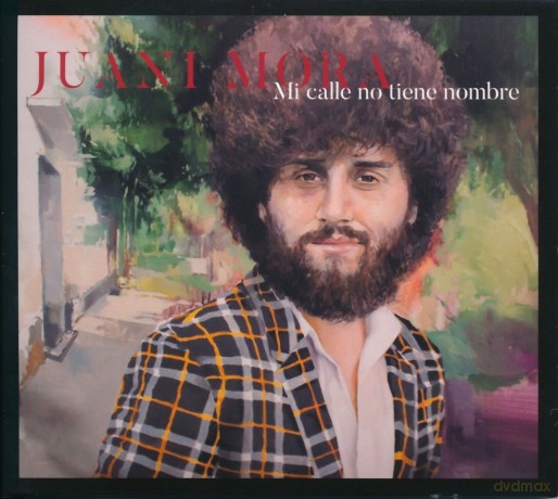 Juani Mora: Mi Calle No Tiene Nombre [CD]