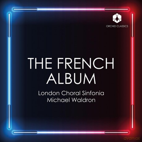 Michael Waldron London Choral Sinfonia - The French Album [CD]