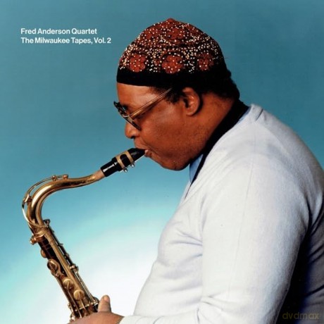 Fred Anderson: Milwaukee Tapes 2 [CD]