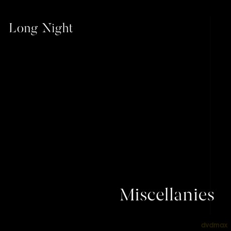 Long Night: Miscellanies [CD]