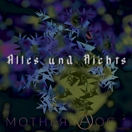 Alles Und Nichts: Motherxaoc 1 [CD]
