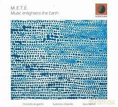 M.E.T.E.: Music Enlightens The Earth [CD]