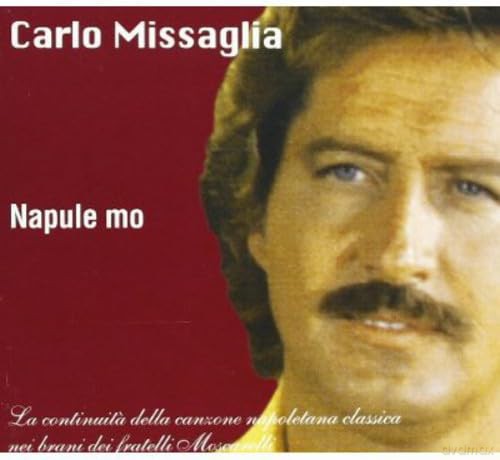Carlo Missaglia: Napule Mo [CD]