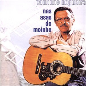Paulinho Nogueira: Nas Asas Do Moinho [CD]