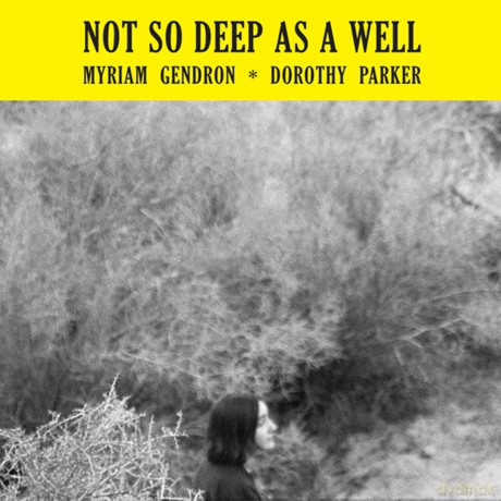 Myriam Gendron: Not So Deep As A Well [CD]