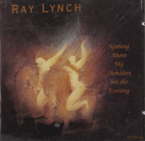 Ray Lynch: Nothing Above My Shoulders But [CD]