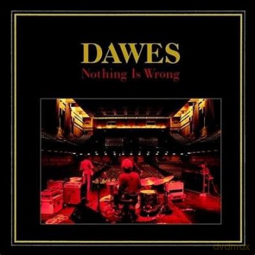 Dawes: Nothing Is Wrong [CD]