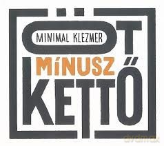 Minimal Klezmer: Ot Minusz Ketto [CD]