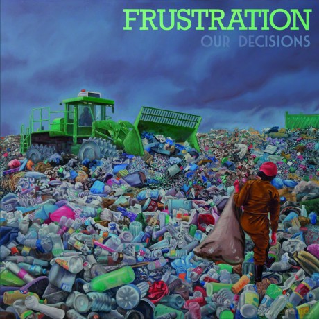 Frustration: Our Decisions [CD]