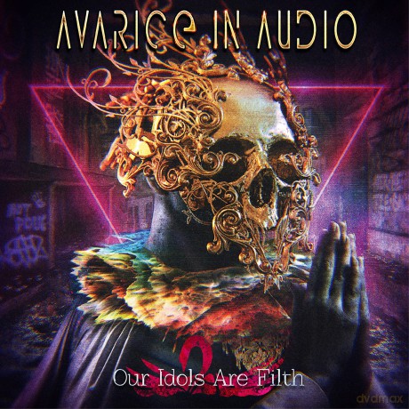 Avarice In Audio: Our Idols Are Filth [CD]