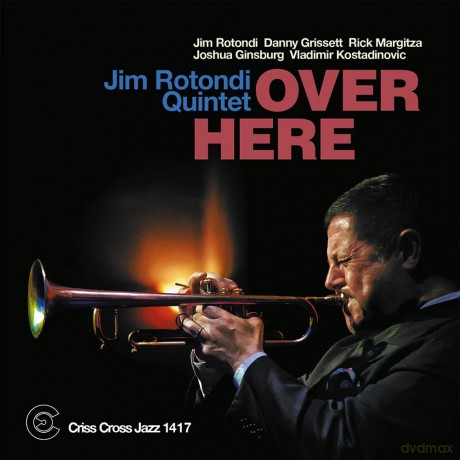 Jim Rotondi: Over Here [CD]