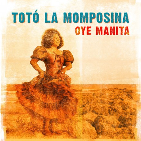 Toto La Momposina: Oye Manita [CD]