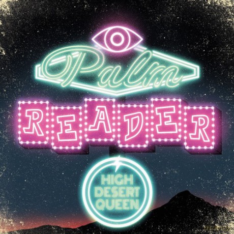 High Desert Queen: Palm Reader [CD]