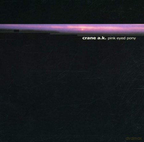 Crane A.k.: Pink Eyed Pony [CD]