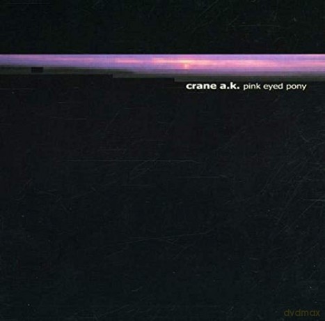 Crane A.k.: Pink Eyed Pony [CD]