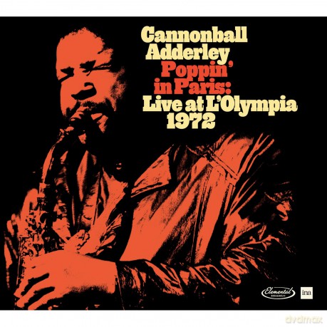 Cannonball Adderley: Poppin In Paris: Live At L'Olympia 1972 [CD]