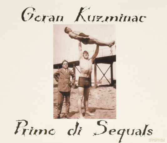 Goran Kuzminac: Primo Di Sequals [CD]