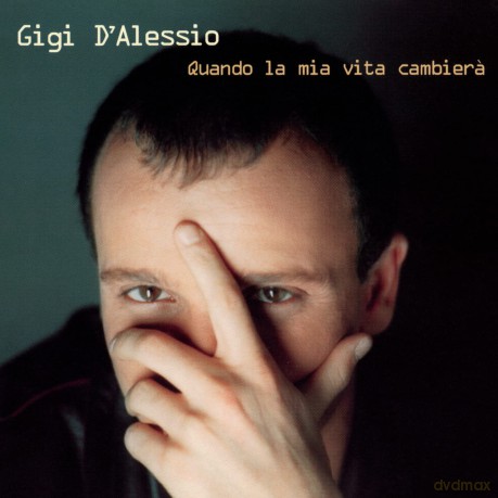 Gigi D Alessio: Quando La Mia Vita Cambiera [CD]