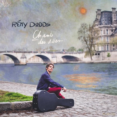 Remy Dodds - Chants Des Villes, Clef Des Chants [CD]