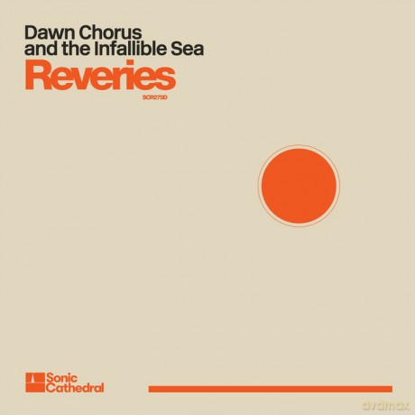 Dawn Chorus And The Infallible Sea: Reveries [CD]