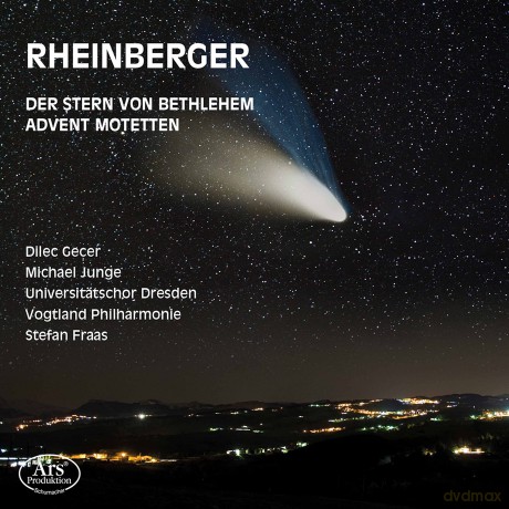 Soloists; Vogtland Philharmonie; Universitatschor Dresden: Rheinberger: Der Stern Von Bethlehem Op. 164 [CD]