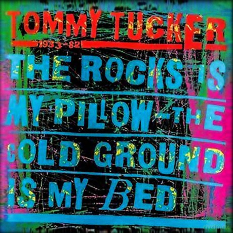 Tommy Tucker: Rocks Is My Pillow - The Cold Ground Is My Bed [CD]